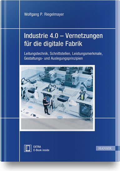 Industrie 4.0 – Vernetzungen für die digitale Fabrik