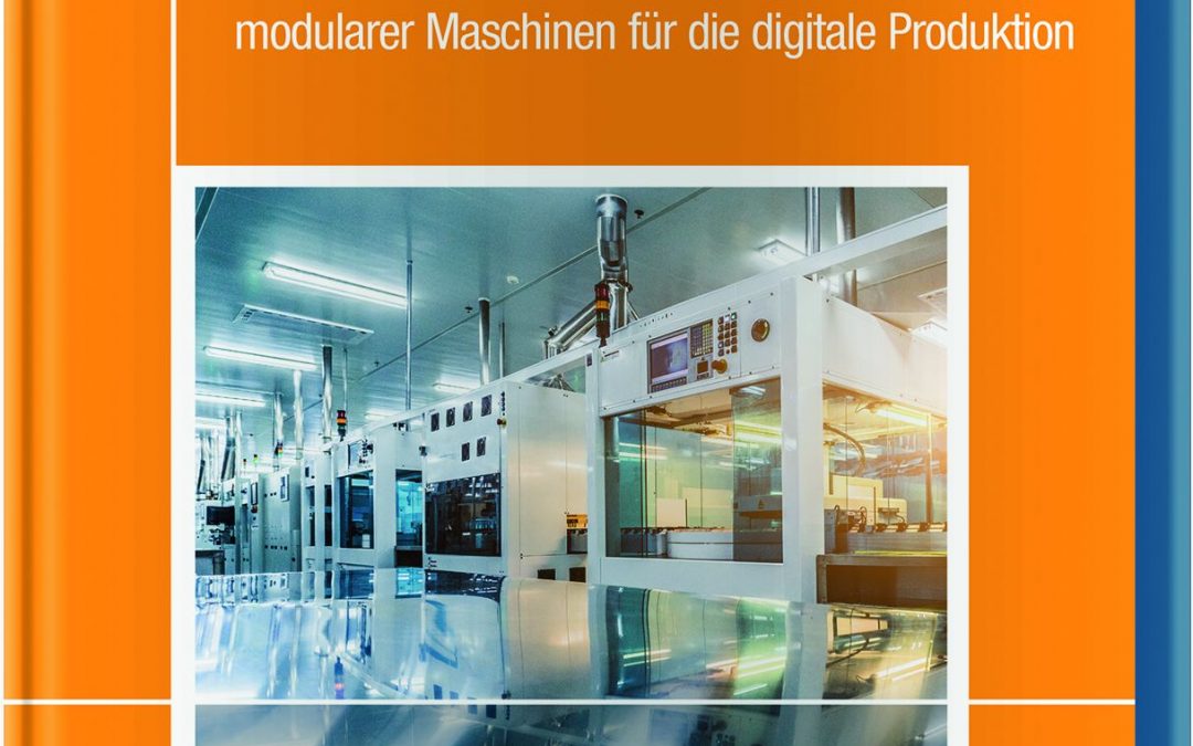 Automatisierung 4.0 – Objektorientierte Entwicklung 
modularer Maschinen für die digitale Produktion