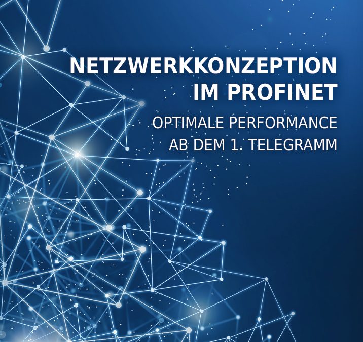 Whitepaper ‚Netzwerkkonzeption im Profinet‘