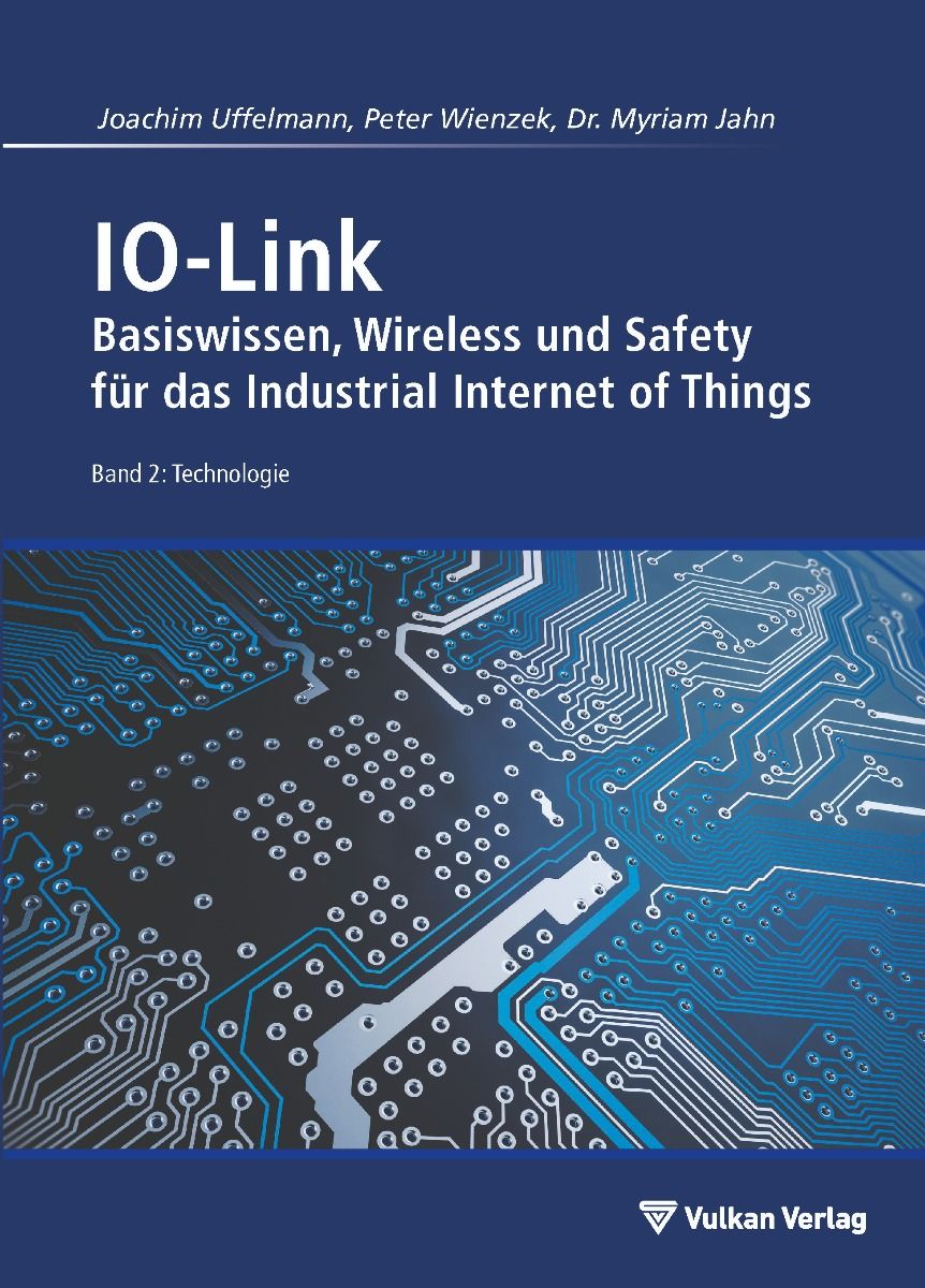 IO-Link: Basiswissen, Wireless und Safety für das IoT